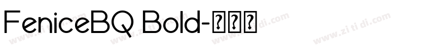 FeniceBQ Bold字体转换 FeniceBQ Bold字体转换